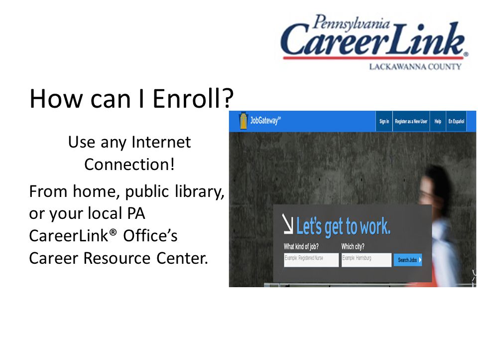 How can I Enroll. Use any Internet Connection.