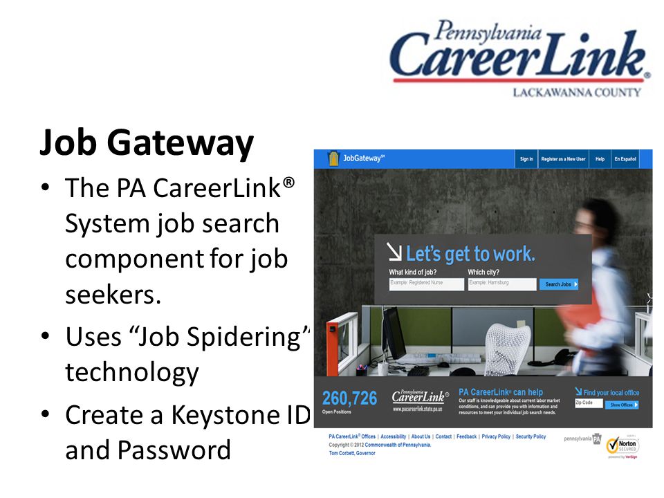 Job Gateway The PA CareerLink® System job search component for job seekers.