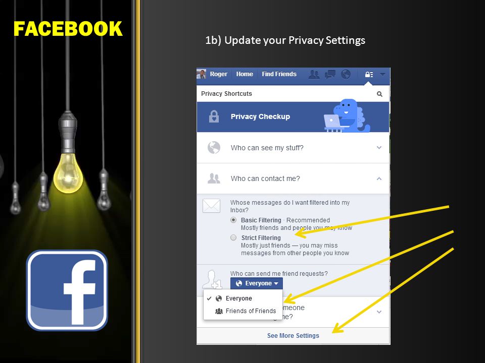 FACEBOOK 1b) Update your Privacy Settings