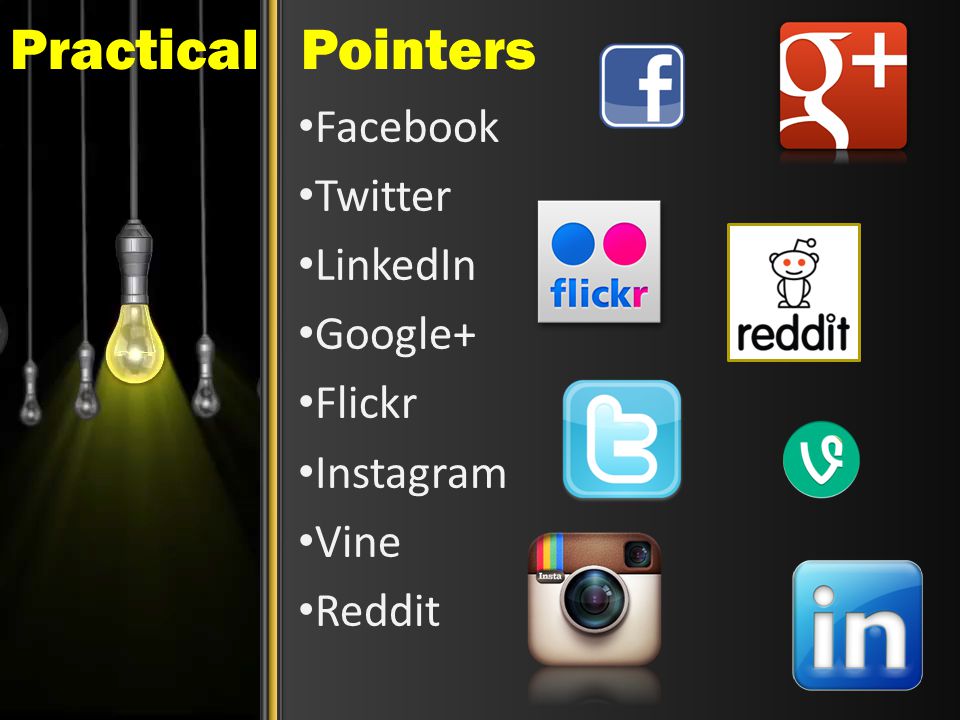 Practical Pointers Facebook Twitter LinkedIn Google+ Flickr Instagram Vine Reddit