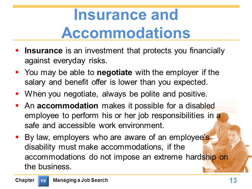 Insurance and Accommodations  Insurance is an investment that protects you financially against everyday risks.