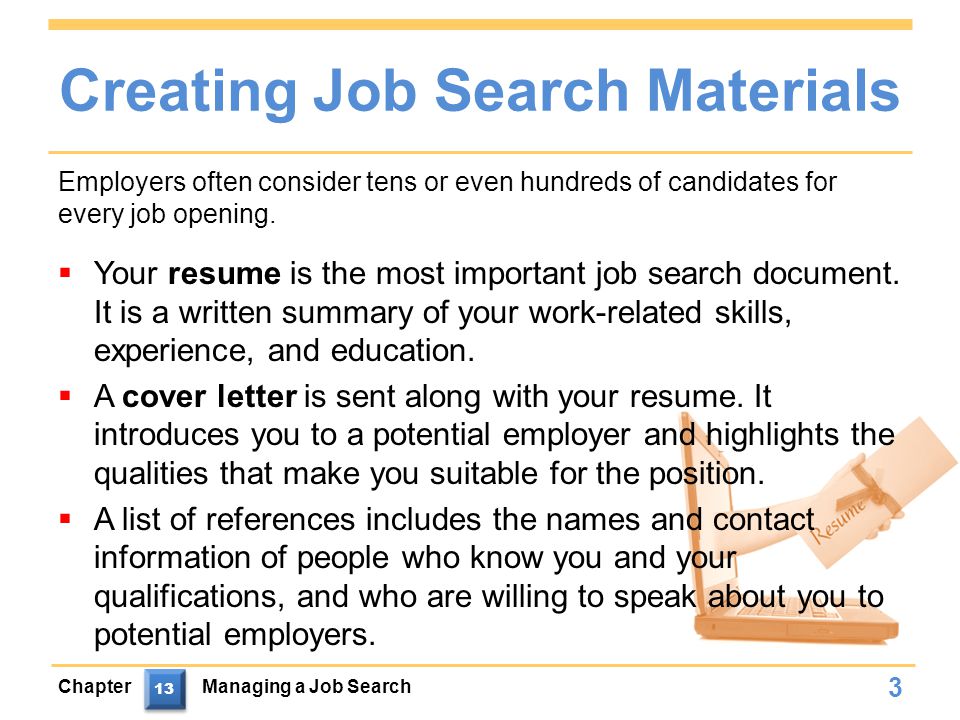 Creating Job Search Materials  Your resume is the most important job search document.