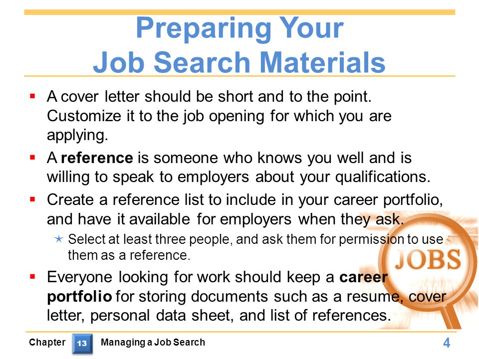 Preparing Your Job Search Materials  A cover letter should be short and to the point.