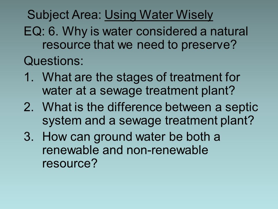 Subject Area: Using Water Wisely EQ: 6.