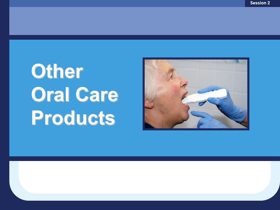 Other Oral Care Products Session 2