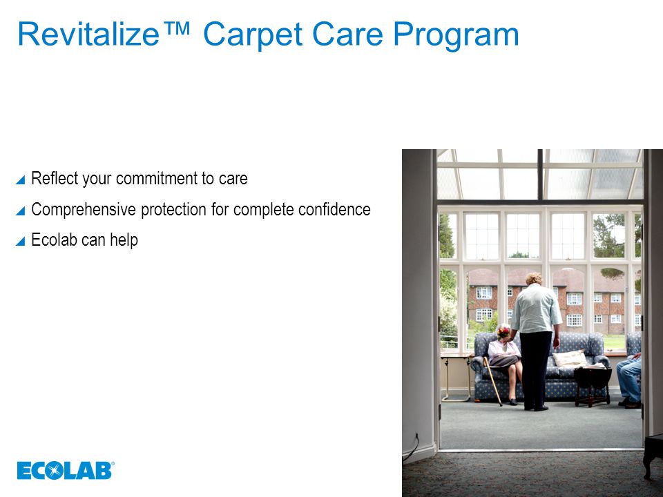  Reflect your commitment to care  Comprehensive protection for complete confidence  Ecolab can help