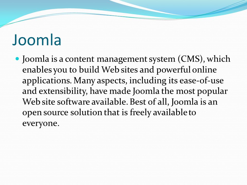 Joomla Joomla is a content management system (CMS), which enables you to build Web sites and powerful online applications.