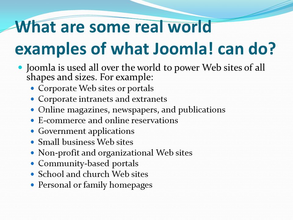 What are some real world examples of what Joomla. can do.