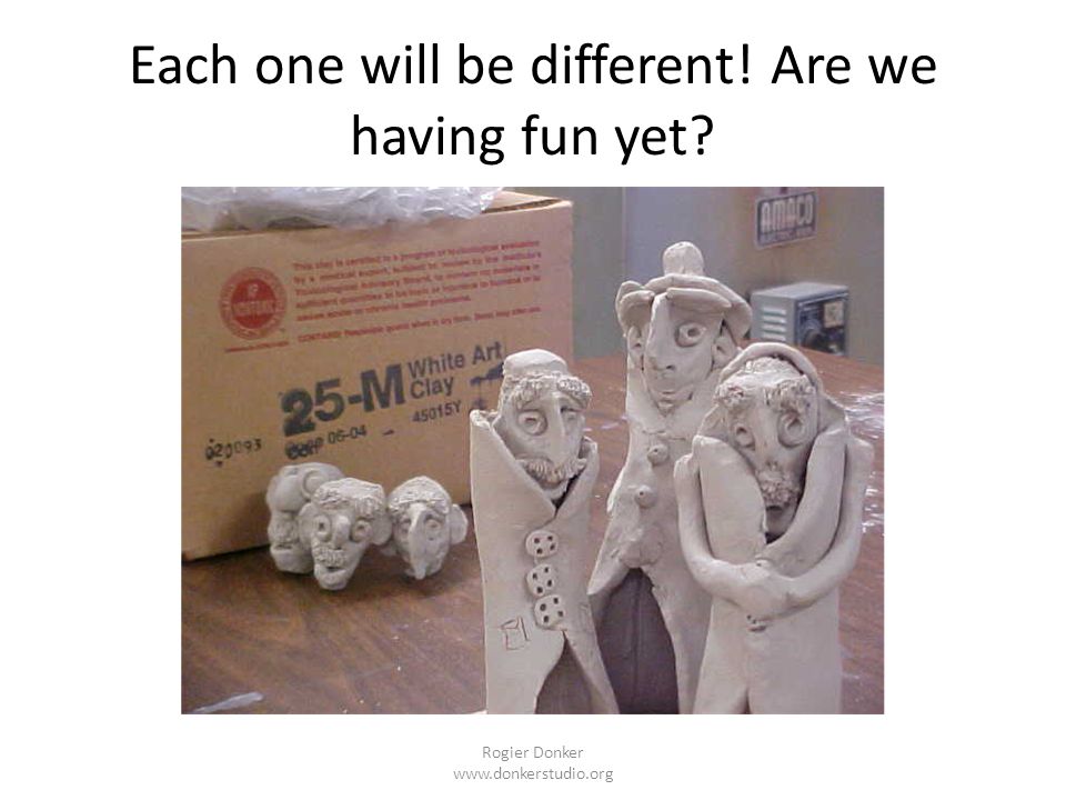 Each one will be different! Are we having fun yet Rogier Donker