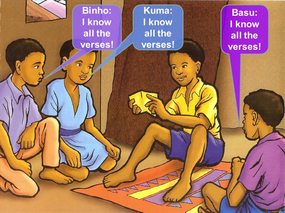 Binho: I know all the verses! Kuma: I know all the verses! Basu: I know all the verses!