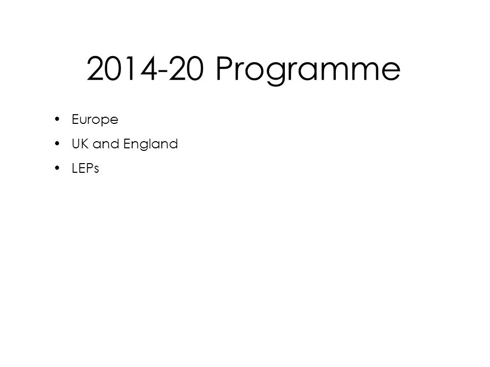 Programme Europe UK and England LEPs Europe UK and England LEPs