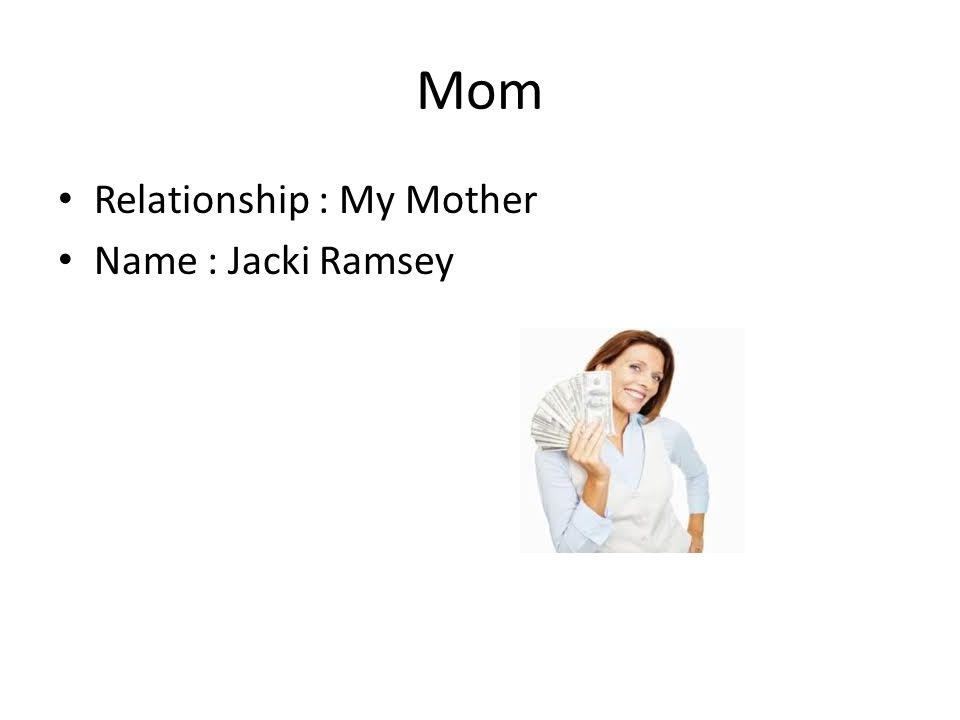 Mom Relationship : My Mother Name : Jacki Ramsey