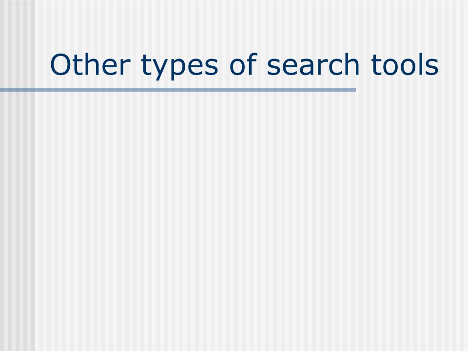 Other types of search tools