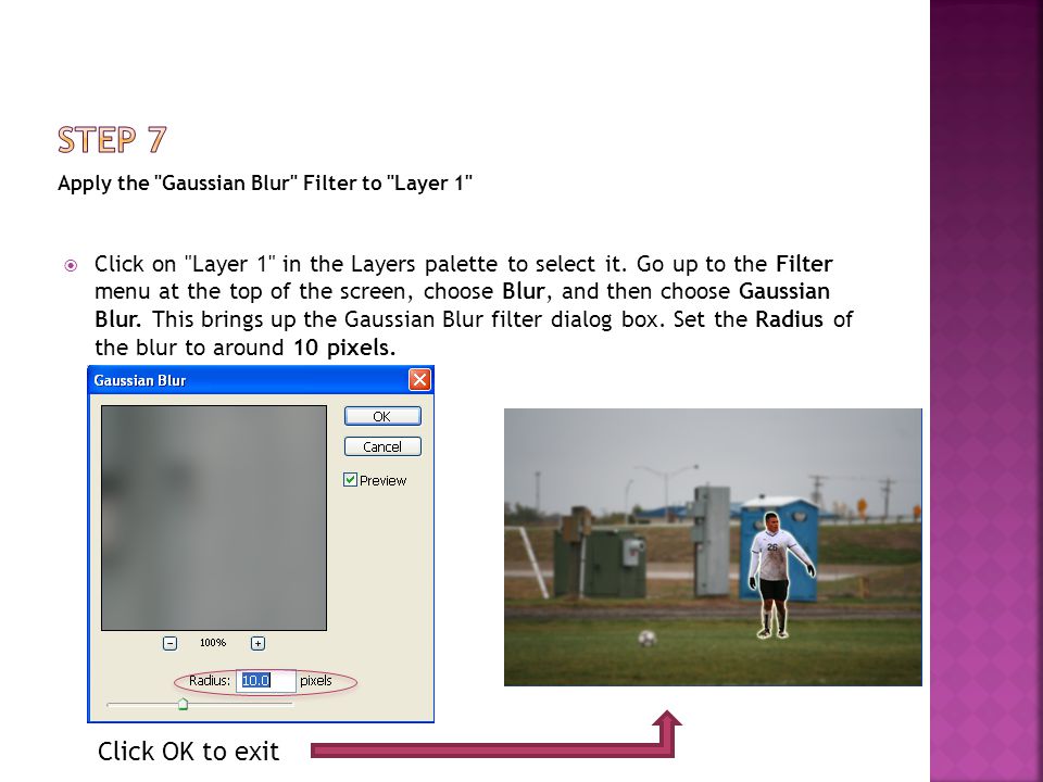 Apply the Gaussian Blur Filter to Layer 1  Click on Layer 1 in the Layers palette to select it.