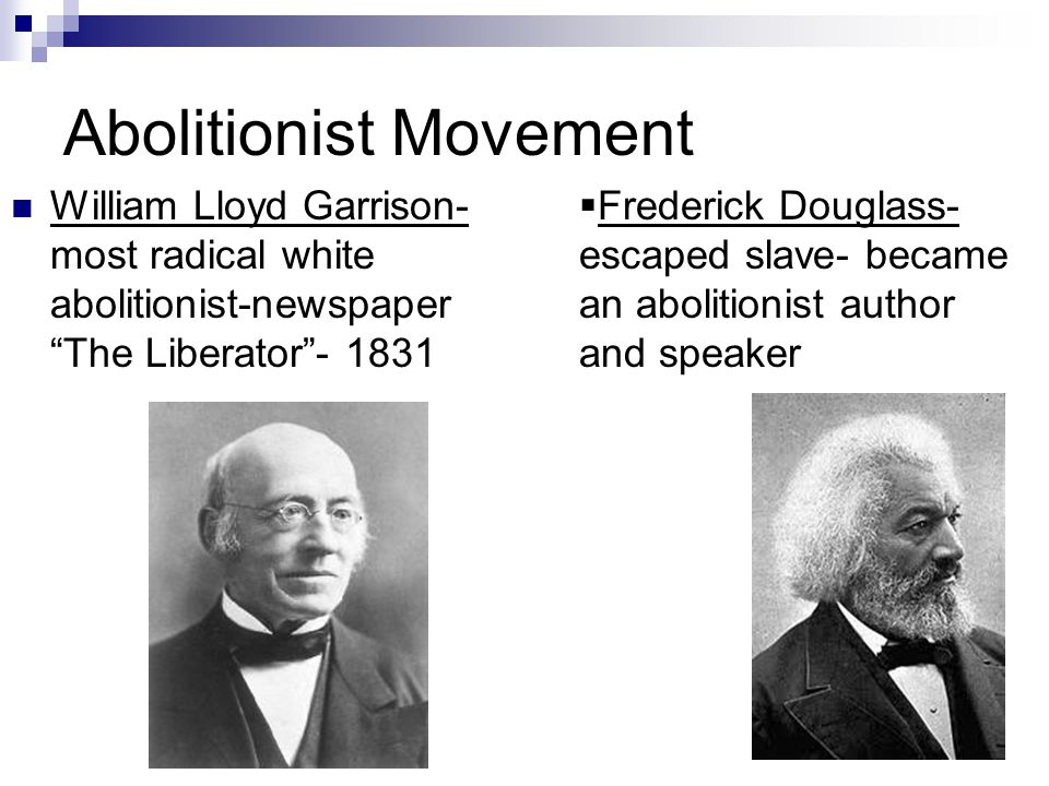 DECADE OF CRISIS 1850's. Abolitionist Movement William Lloyd Garrison- most radical white abolitionist-newspaper “The Liberator”  Frederick Douglass- - ppt download