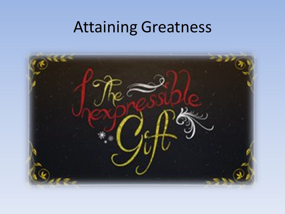 Attaining Greatness