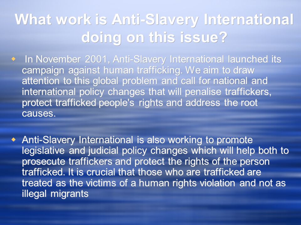 What work is Anti-Slavery International doing on this issue.