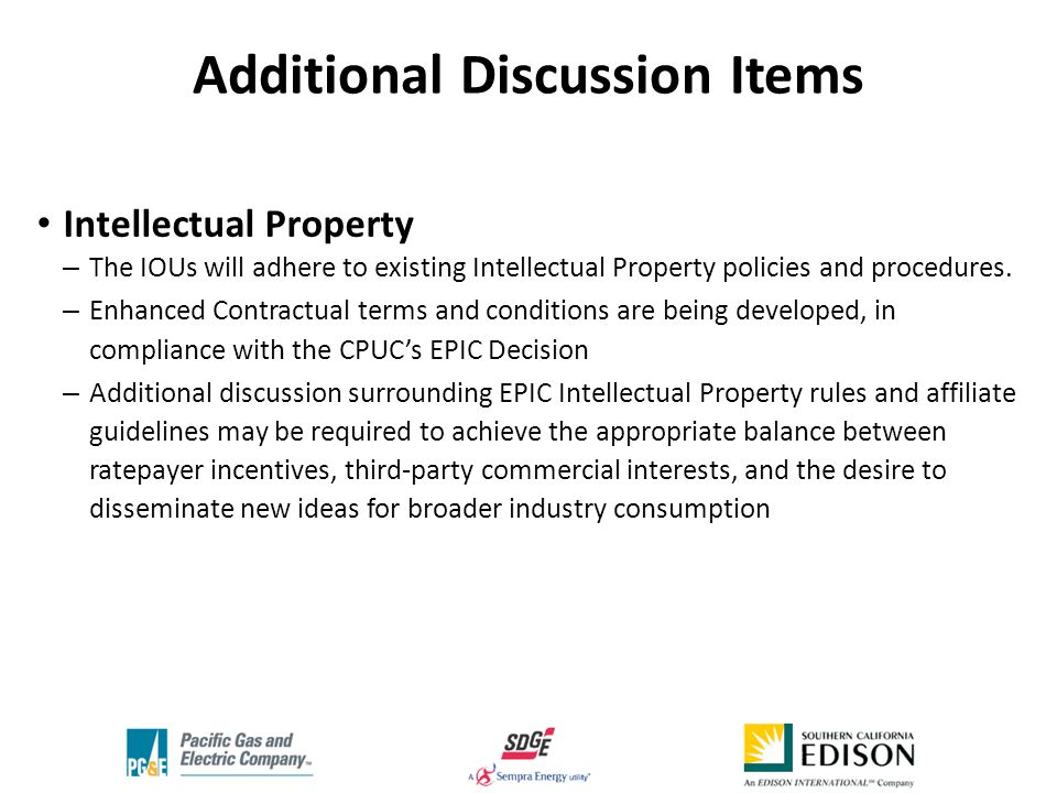 Intellectual Property – The IOUs will adhere to existing Intellectual Property policies and procedures.