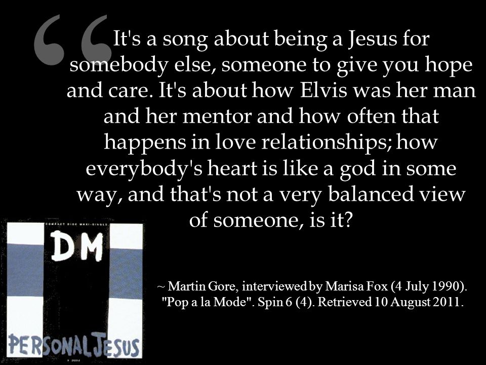 It s a song about being a Jesus for somebody else, someone to give you hope and care.