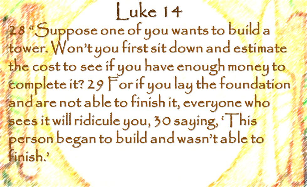 Luke Suppose one of you wants to build a tower.
