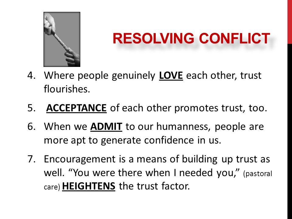 4.Where people genuinely LOVE each other, trust flourishes.
