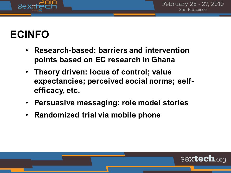 Research-based: barriers and intervention points based on EC research in Ghana Theory driven: locus of control; value expectancies; perceived social norms; self- efficacy, etc.