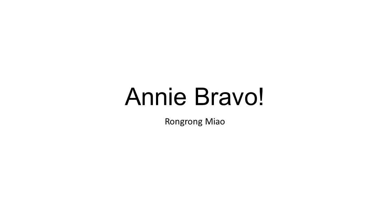Annie Bravo! Rongrong Miao