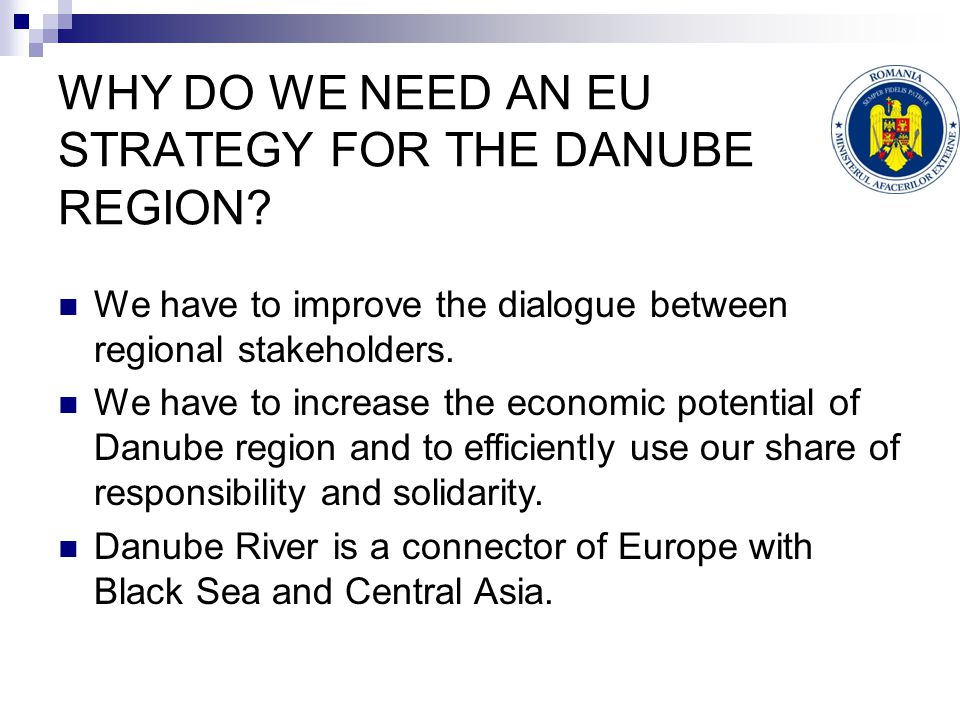 WHY DO WE NEED AN EU STRATEGY FOR THE DANUBE REGION.