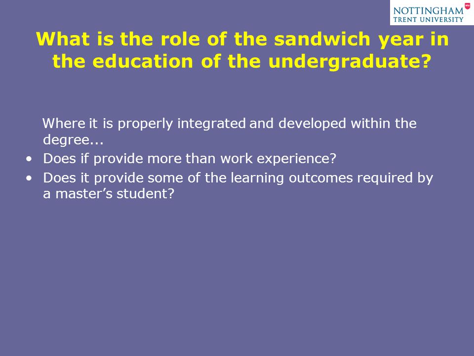 What is the role of the sandwich year in the education of the undergraduate.