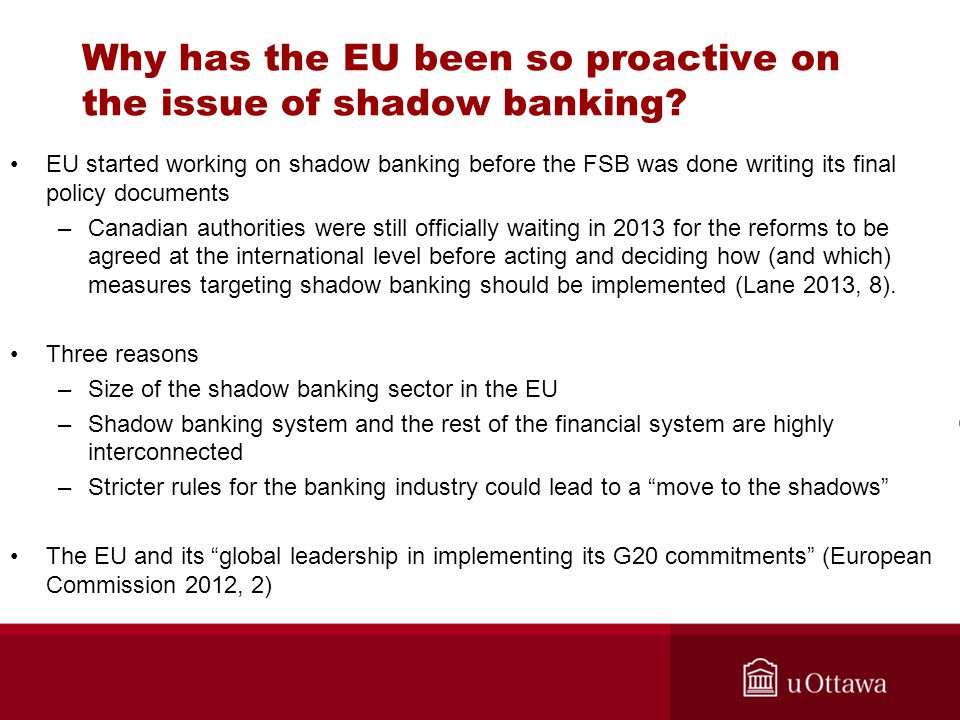 Why has the EU been so proactive on the issue of shadow banking.
