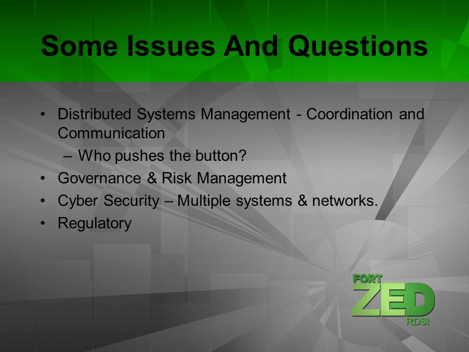 Some Issues And Questions Distributed Systems Management - Coordination and Communication –Who pushes the button.