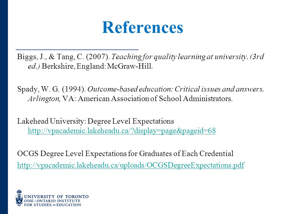 References Biggs, J., & Tang, C. (2007). Teaching for quality learning at university.