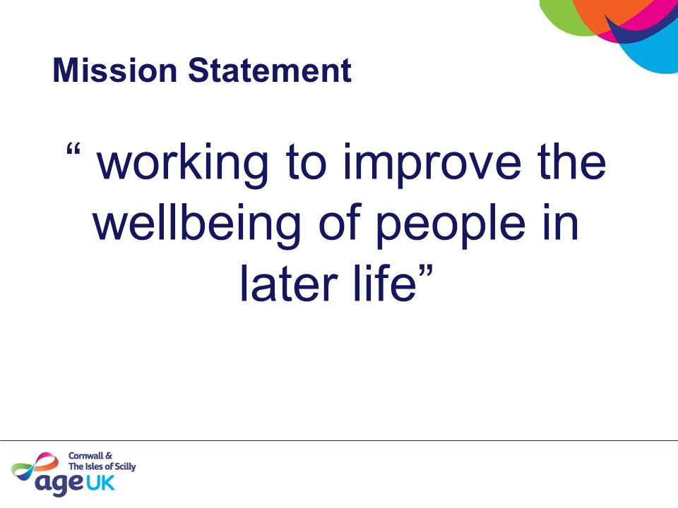Mission Statement working to improve the wellbeing of people in later life