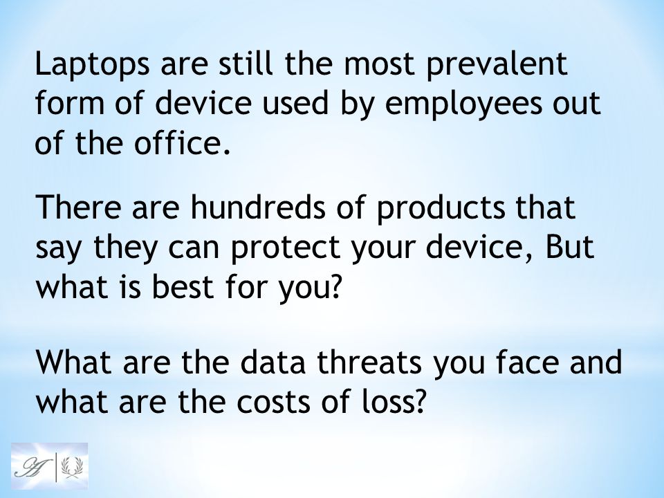 Laptops are still the most prevalent form of device used by employees out of the office.