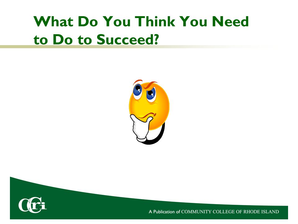 What Do You Think You Need to Do to Succeed