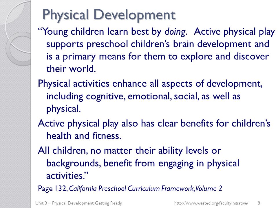 Physical Development Young children learn best by doing.