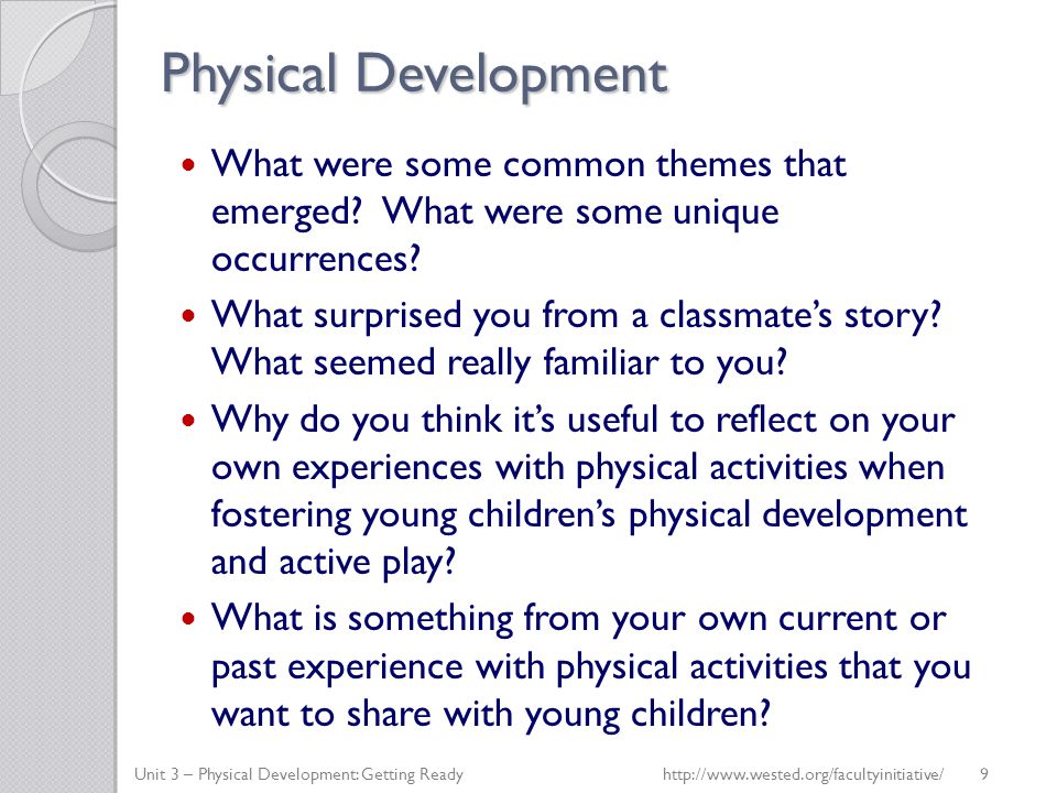 Physical Development What were some common themes that emerged.