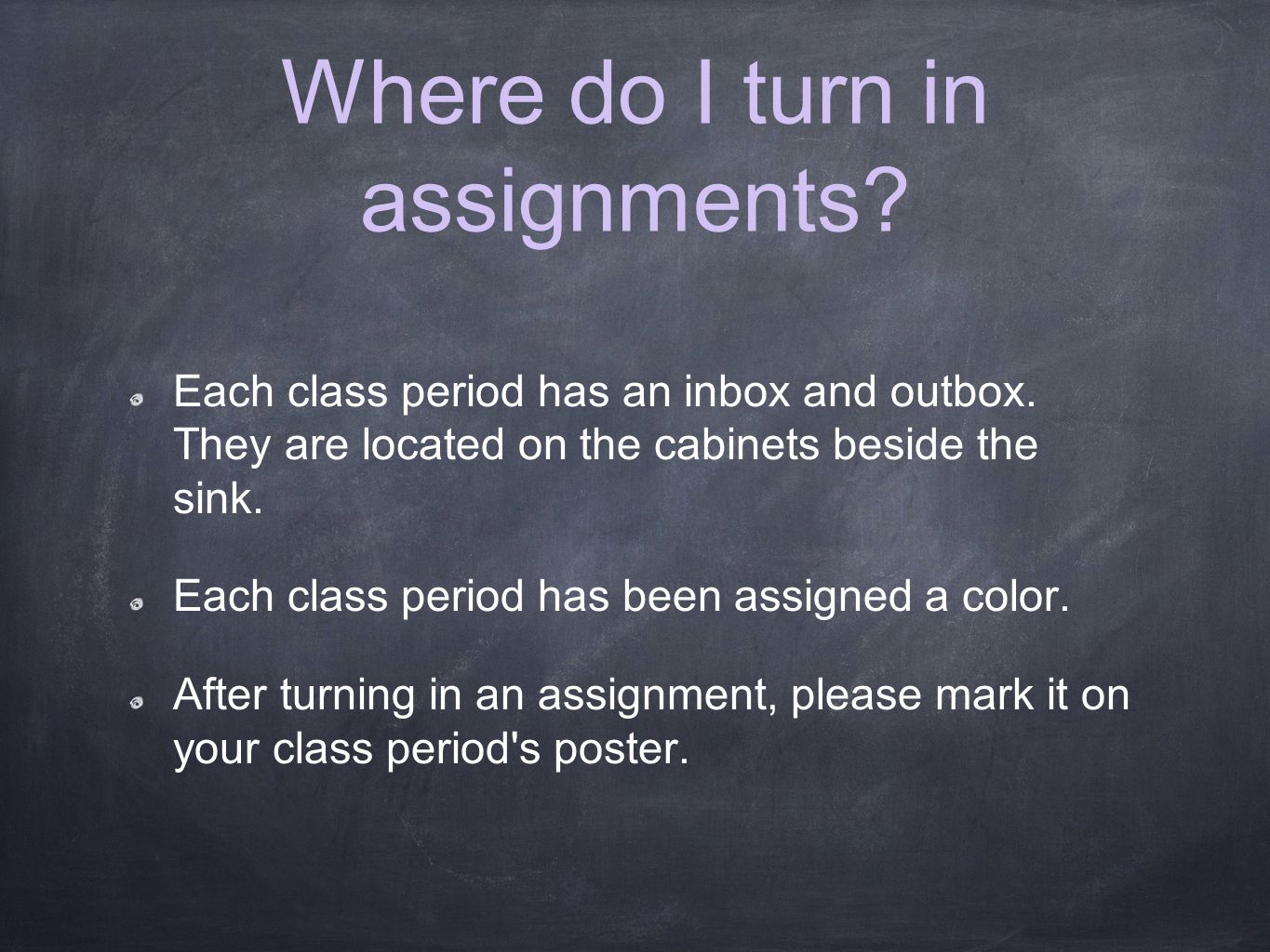 Where do I turn in assignments. Each class period has an inbox and outbox.