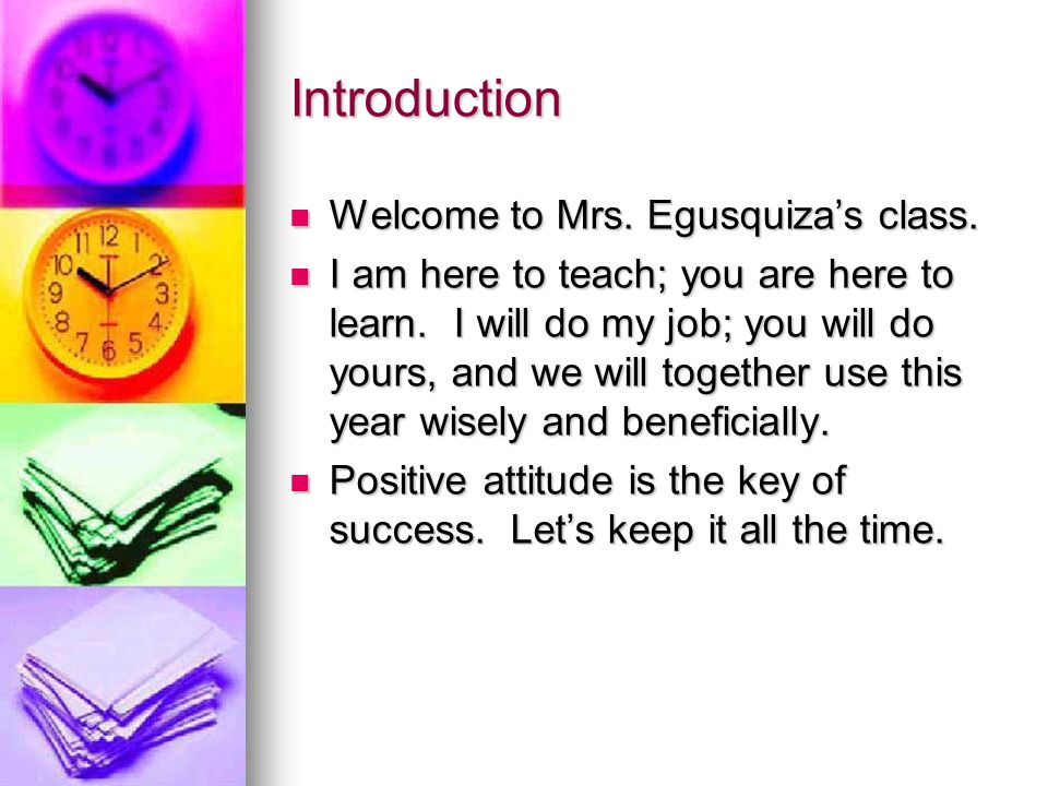 Introduction Welcome to Mrs. Egusquiza’s class. Welcome to Mrs.