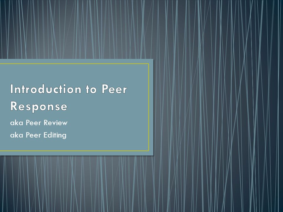 aka Peer Review aka Peer Editing