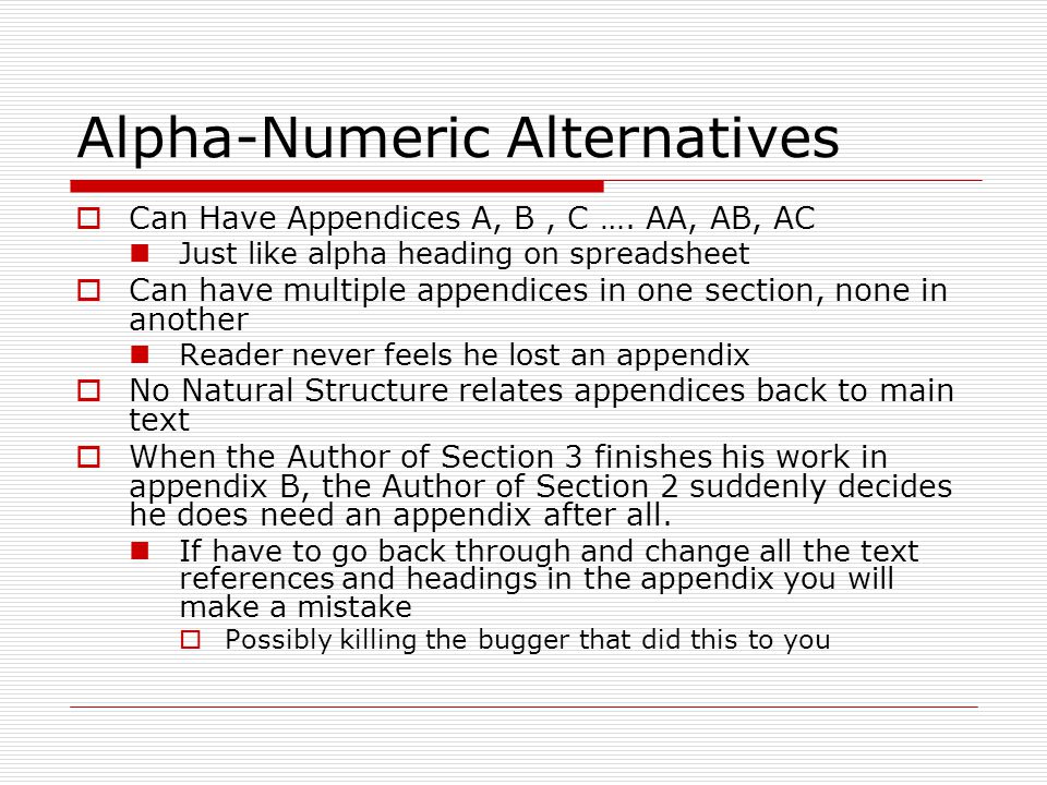 Alpha-Numeric Alternatives  Can Have Appendices A, B, C ….