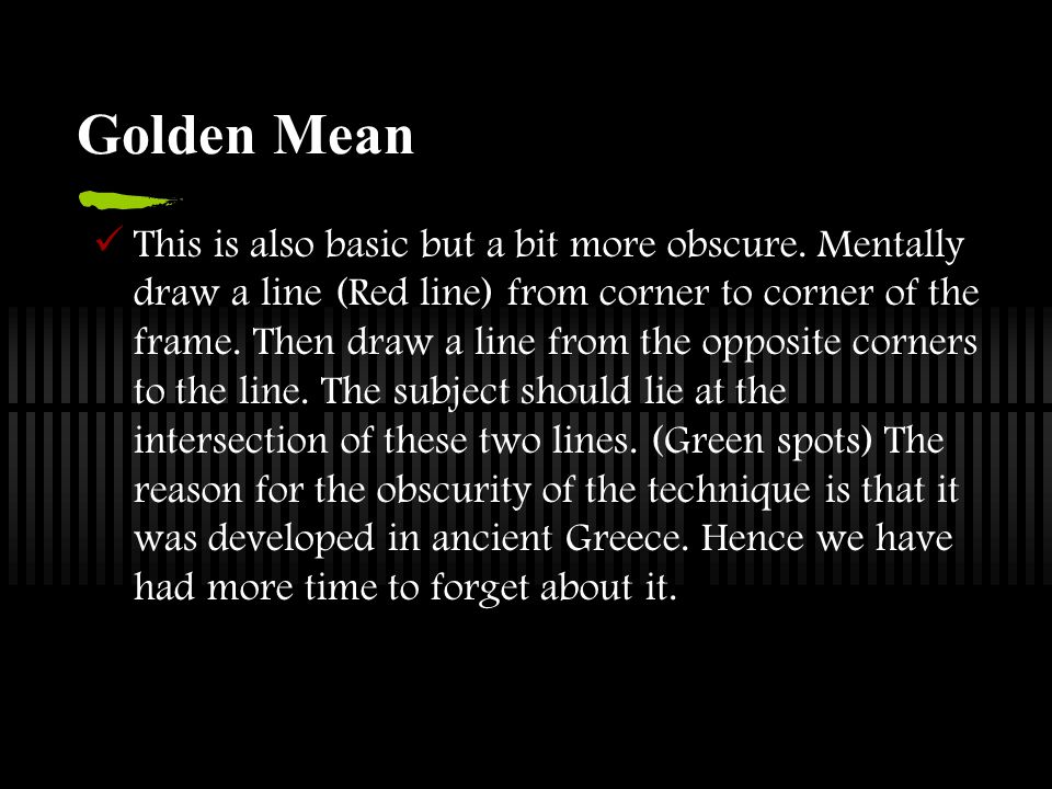 Golden Mean This is also basic but a bit more obscure.