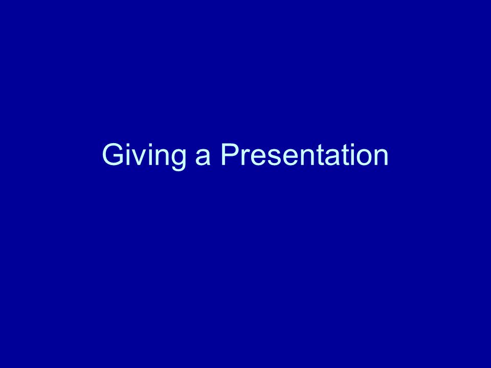 Giving a Presentation