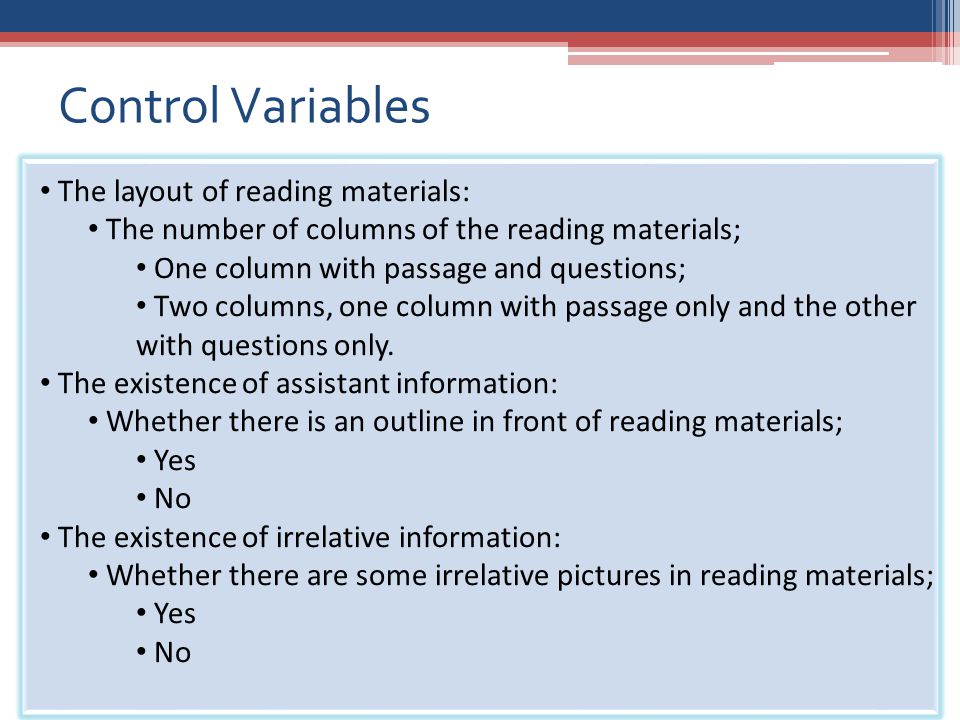 9 The layout of reading materials: The number of columns of the reading materials; One column with passage and questions; Two columns, one column with passage only and the other with questions only.