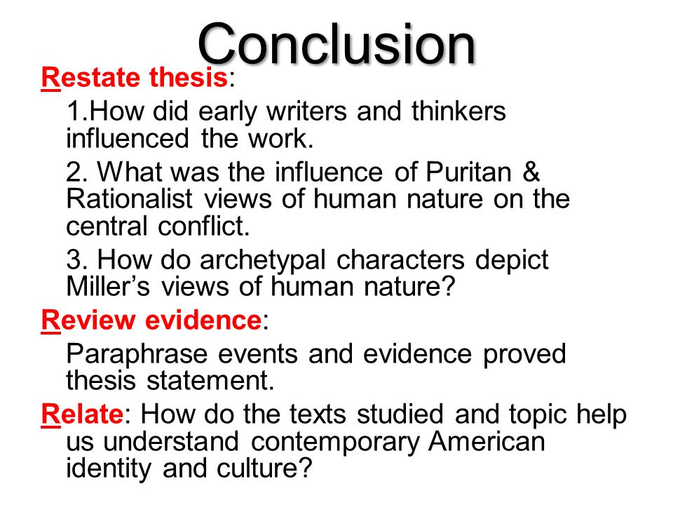 Conclusion Restate thesis: 1.How did early writers and thinkers influenced the work.