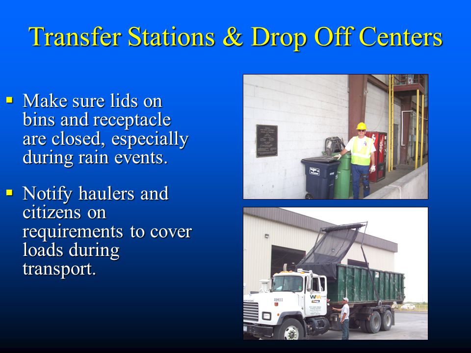  Make sure lids on bins and receptacle are closed, especially during rain events.