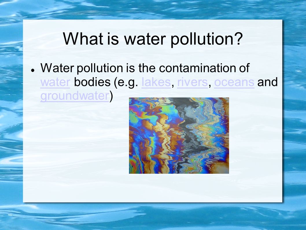 What is water pollution. Water pollution is the contamination of water bodies (e.g.