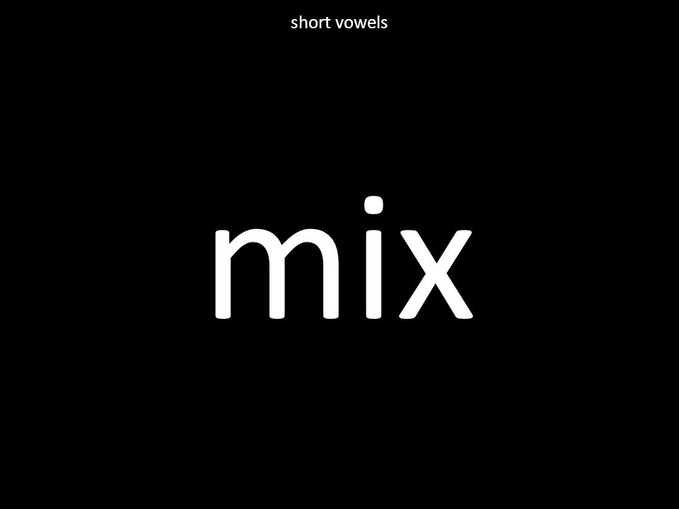 mix short vowels