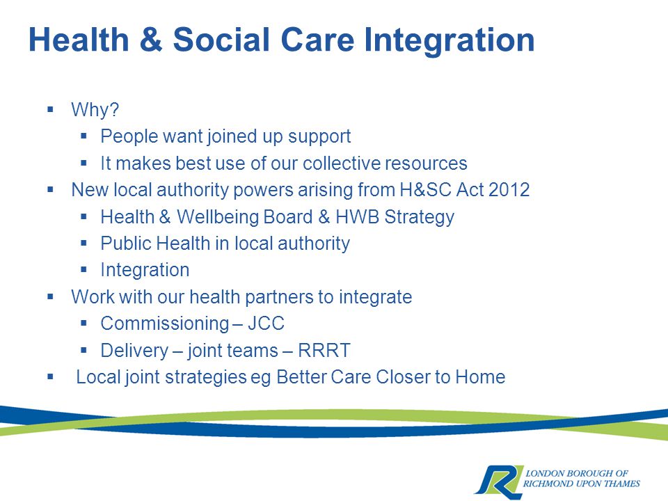 Health & Social Care Integration  Why.