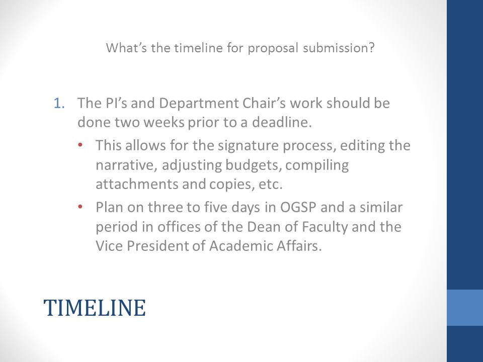 TIMELINE 1.The PI’s and Department Chair’s work should be done two weeks prior to a deadline.